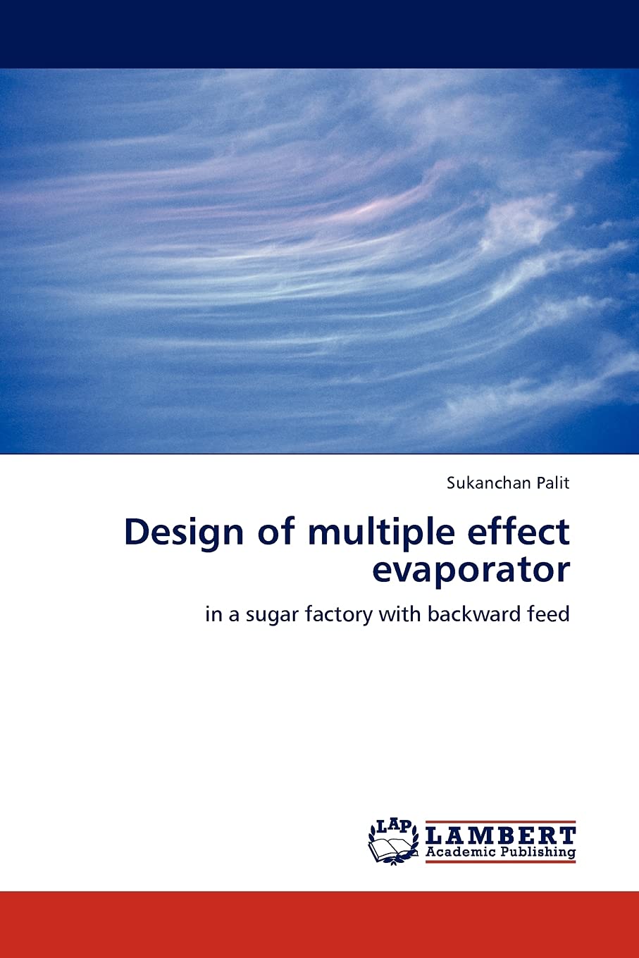 Design of multiple effect evaporator: in a sugar factory with backward feed,Used