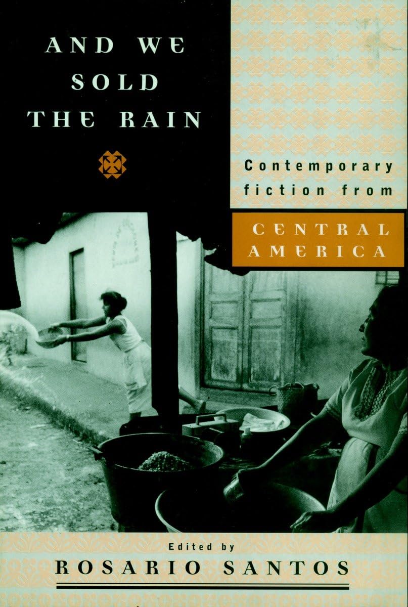 And We Sold the Rain: Contemporary Fiction from Central America