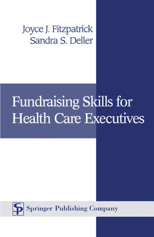 Fundraising Skills For Health Care Executives,New