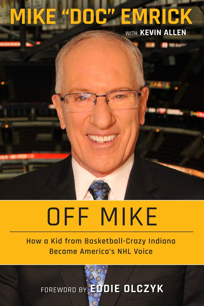 Off Mike: How a Kid from BasketballCrazy Indiana Became America's NHL Voice,New