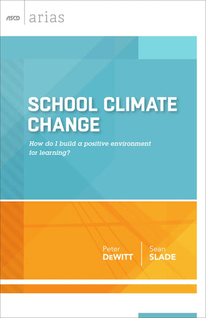 School Climate Change: How do I build a positive environment for learning? (ASCD Arias),Used