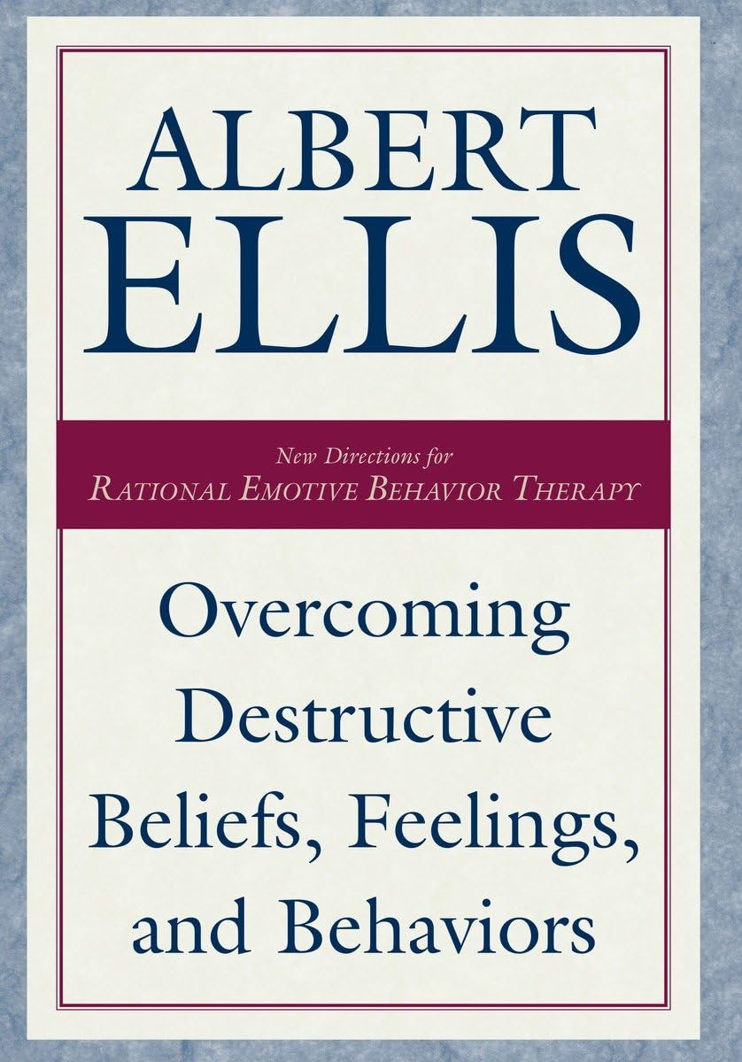Overcoming Destructive Beliefs, Feelings, and Behaviors: New Directions for Rational Emotive Behavior Therapy (Psychology),Used