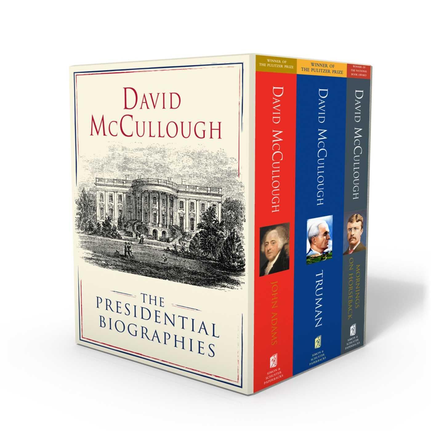 David Mccullough: The Presidential Biographies: John Adams, Mornings On Horseback, And Truman