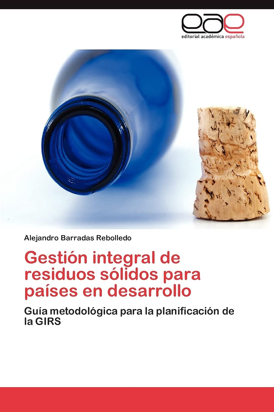 Gestin integral de residuos slidos para pases en desarrollo: Gua metodolgica para la planificacin de la GIRS (Spanis,Used