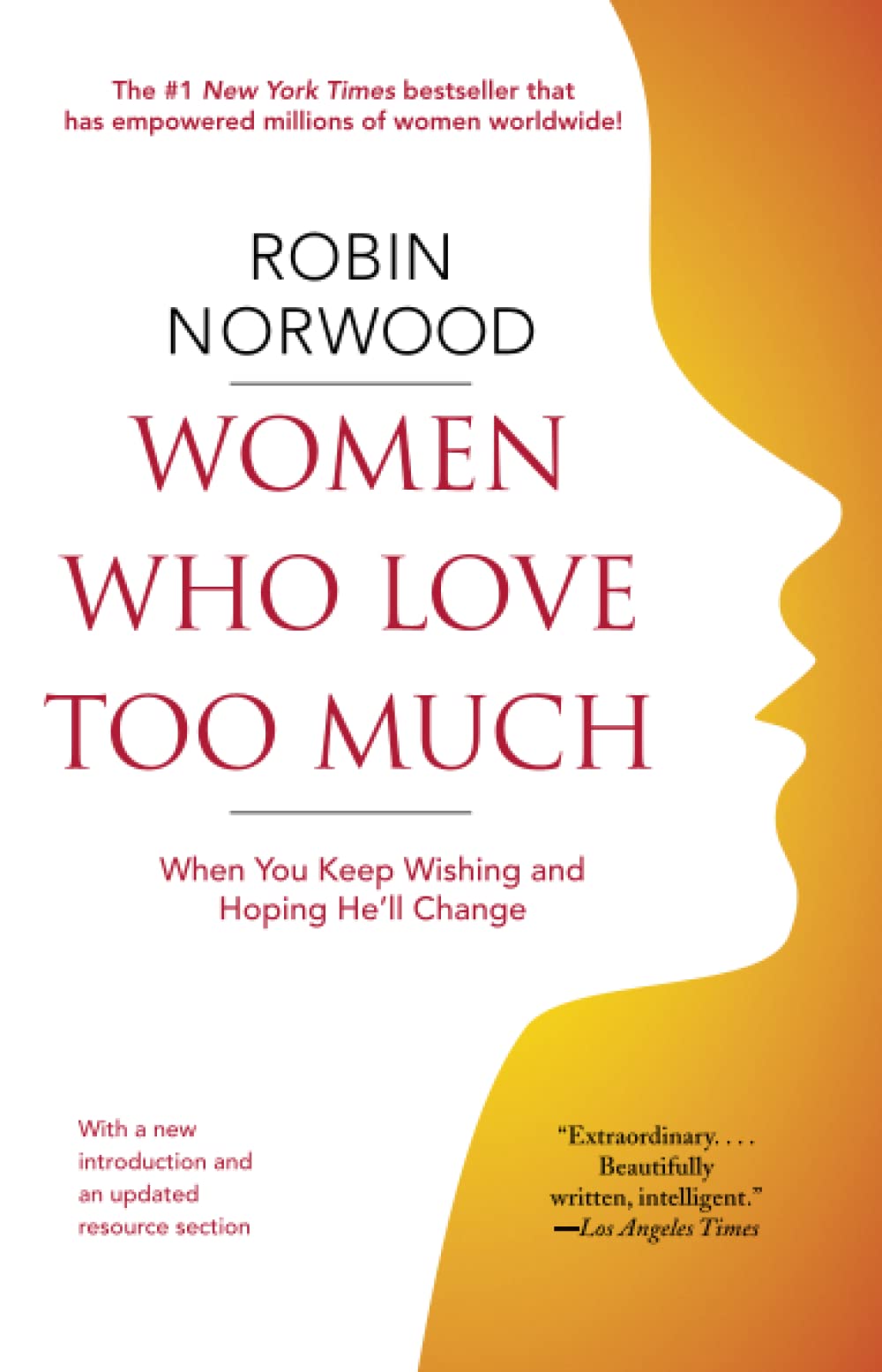 Women Who Love Too Much: When You Keep Wishing And Hoping He'Ll Change,New