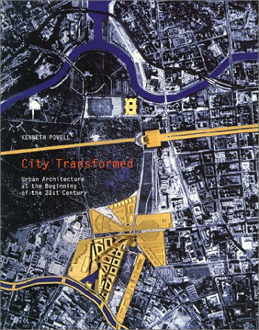 City Transformed: Urban Architecture at the Beginning of the 21st Century,Used