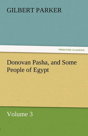 Donovan Pasha, and Some People of Egypt  Volume 3,Used