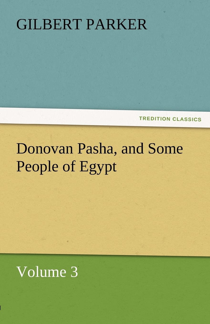 Donovan Pasha, and Some People of Egypt  Volume 3,Used
