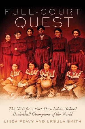 Fullcourt Quest: The Girls From Fort Shaw Indian School, Basketball Champions Of The World,Used