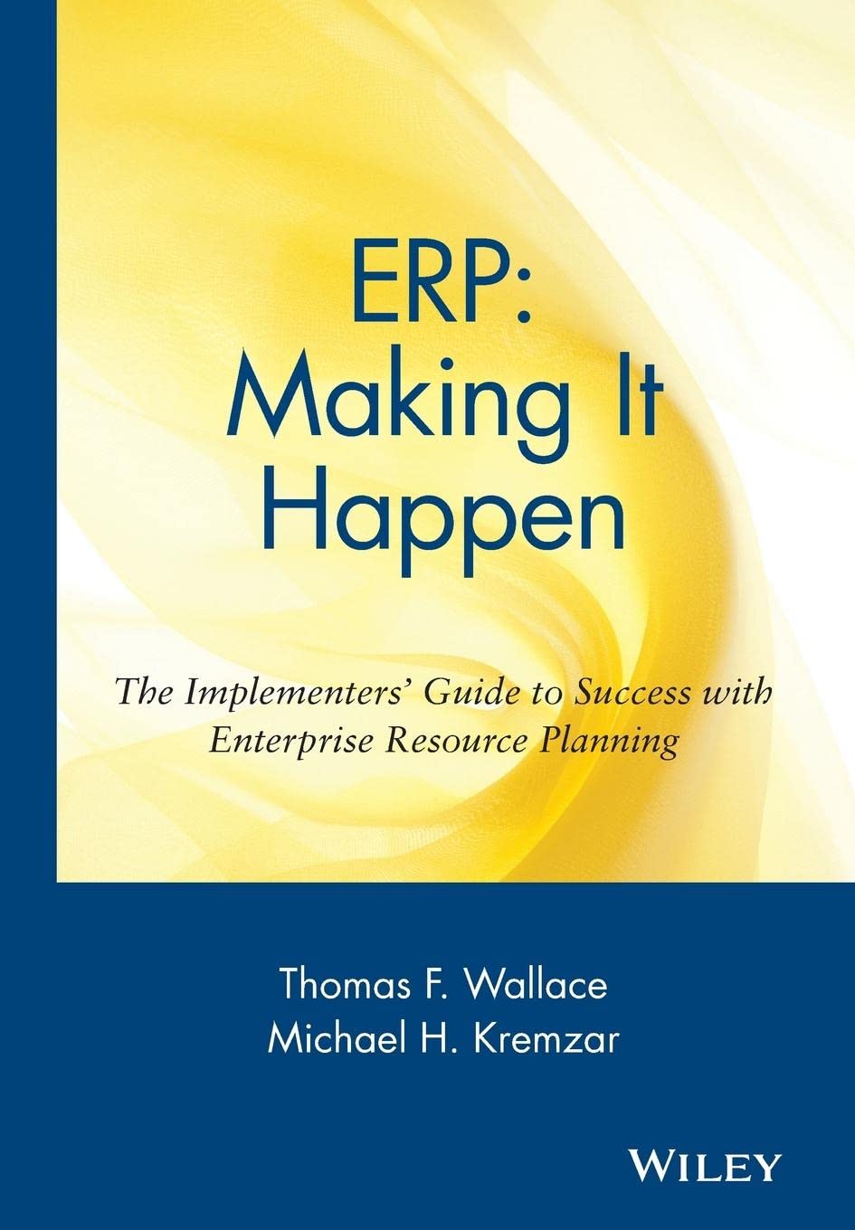 ERP: Making It Happen: The Implementers' Guide to Success with Enterprise Resource Planning,Used