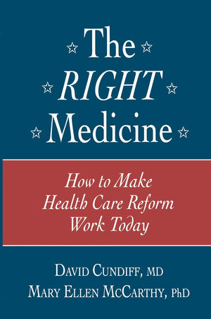 The Right Medicine: How To Make Health Care Reform Work Today,Used