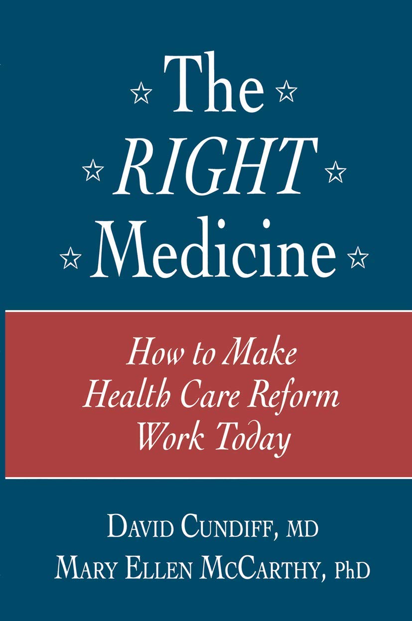 The Right Medicine: How To Make Health Care Reform Work Today,Used