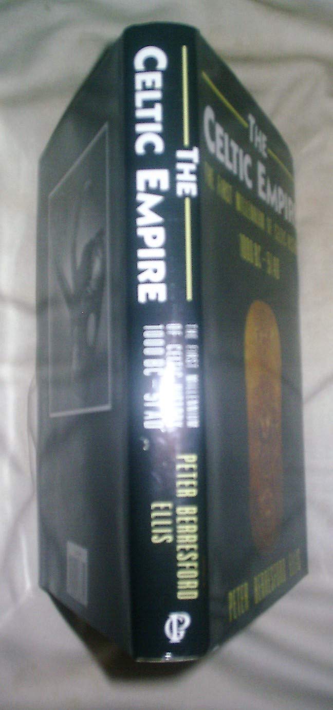 The Celtic Empire: The First Millennium of Celtic History : C. 1000 Bc51 Ad,Used