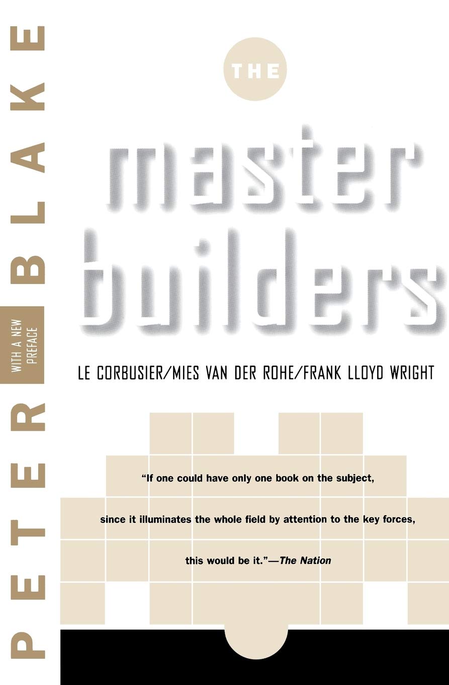 Master Builders: Le Corbusier, Mies Van Der Rohe, And Frank Lloyd Wright (Norton Library),Used