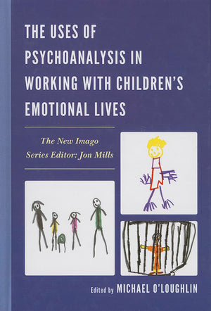 The Uses of Psychoanalysis in Working with Children's Emotional Lives (New Imago),Used
