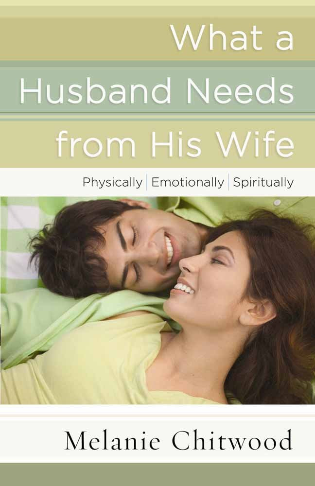 What A Husband Needs From His Wife: *Physically *Emotionally *Spiritually,Used