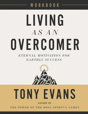 Living As An Overcomer Workbook: Eternal Motivation For Earthly Success,Used