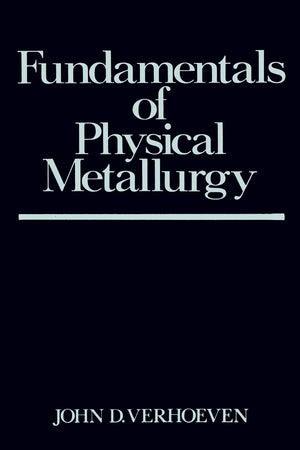 Fundamentals Of Physical Metallurgy
