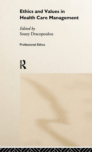 Ethics and Values in Healthcare Management (Professional Ethics),Used