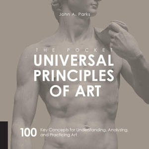 The Pocket Universal Principles of Art: 100 Key Concepts for Understanding, Analyzing, and Practicing Art,Used