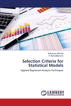 Selection Criteria for Statistical Models: Applied Regression Analysis Techniques,Used