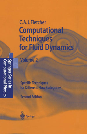 Computational Techniques For Fluid Dynamics 2: Specific Techniques For Different Flow Categories (Scientific Computation)