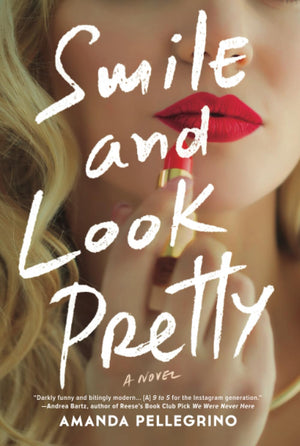 Smile and Look Pretty: A Novel,Used