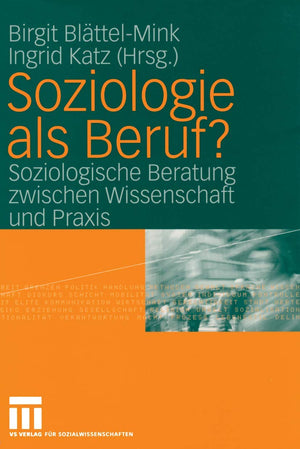 Soziologie als Beruf?: Soziologische Beratung zwischen Wissenschaft und Praxis (German Edition),Used