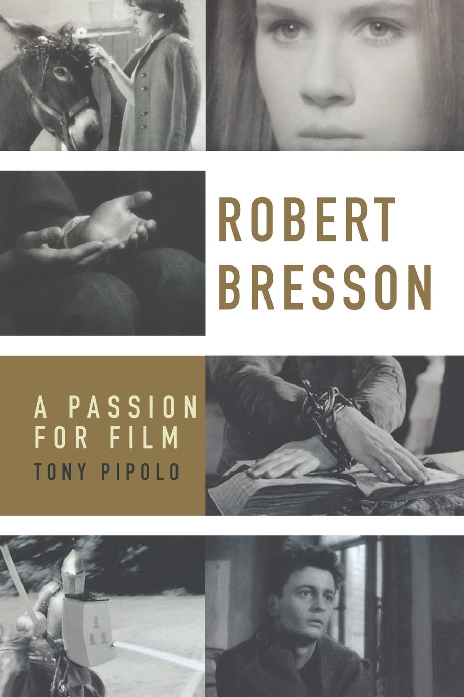 Robert Bresson: A Passion for Film,New