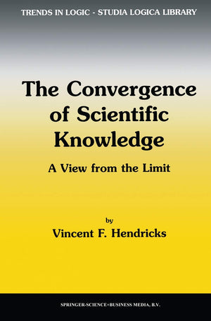 The Convergence of Scientific Knowledge: A View from the Limit,Used