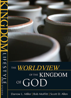 The Worldview Of The Kingdom Of God (Kingdom Lifestyle Bible Studies),Used