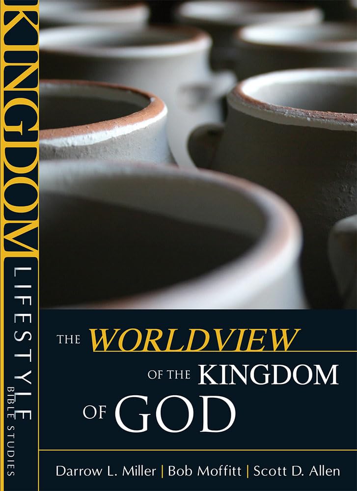 The Worldview Of The Kingdom Of God (Kingdom Lifestyle Bible Studies),Used