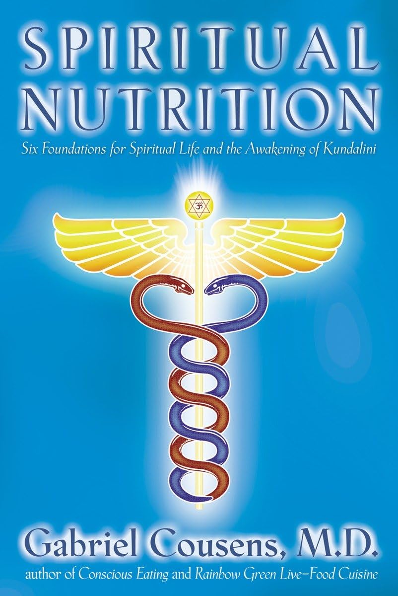 Spiritual Nutrition: Six Foundations For Spiritual Life And The Awakening Of Kundalini