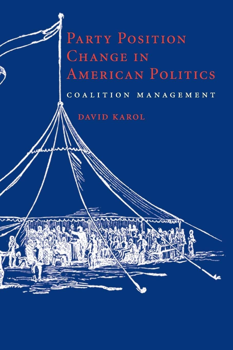 Party Position Change in American Politics: Coalition Management,Used