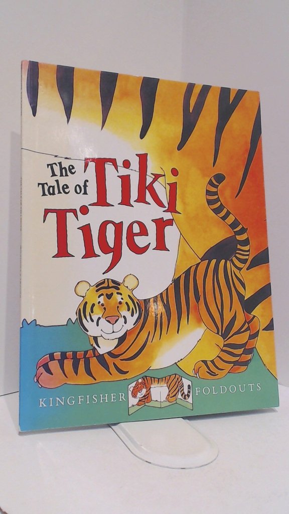 The Tale of Tiki Tiger (Kingfisher Foldouts),Used