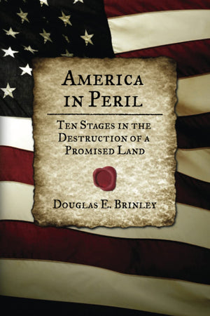 America in Peril: 10 Stages in the Destruction of a Promised Land,Used