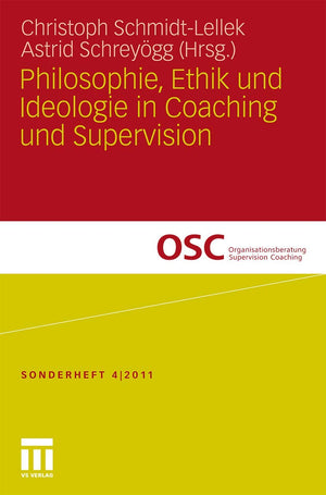 Philosophie, Ethik und Ideologie in Coaching und Supervision (Organisationsberatung, Supervision, Coaching) (German Edition),Used