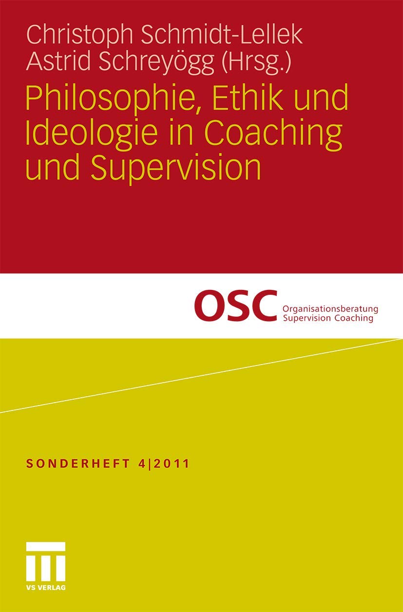 Philosophie, Ethik und Ideologie in Coaching und Supervision (Organisationsberatung, Supervision, Coaching) (German Edition),Used