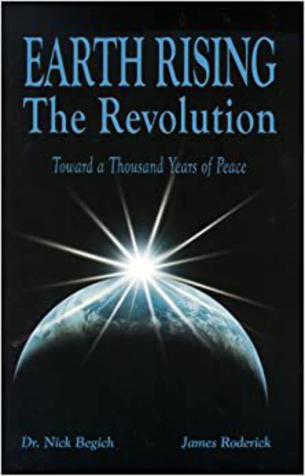 Earth Rising: The Revolution, Toward a Thousand Years of Peace,Used