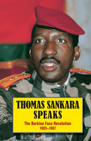 Thomas Sankara Speaks: The Burkina Faso Revolution 198387,New