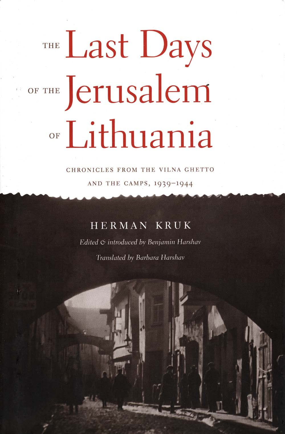 The Last Days of the Jerusalem of Lithuania: Chronicles from the Vilna Ghetto and the Camps, 19391944,Used
