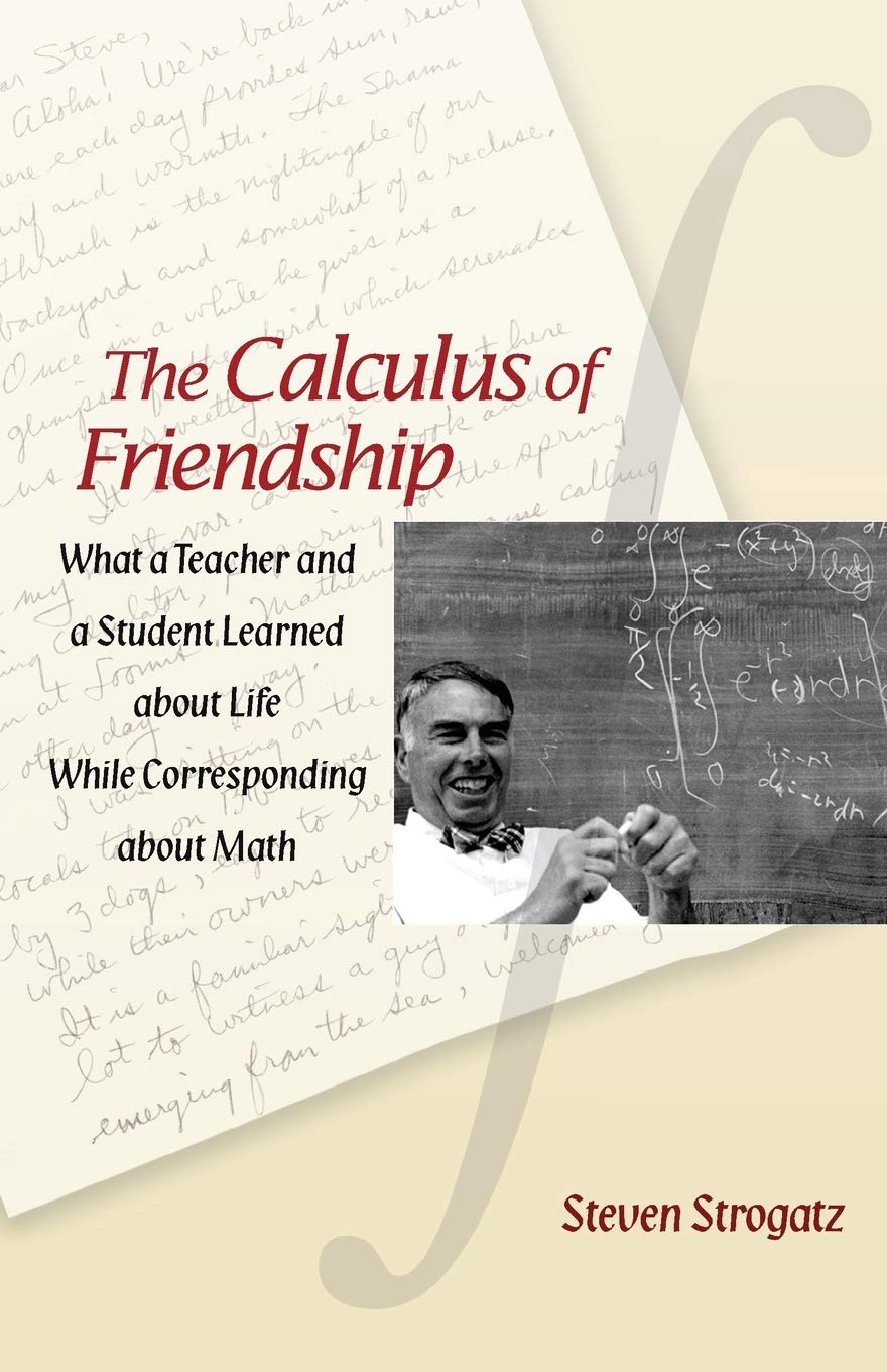 The Calculus Of Friendship: What A Teacher And A Student Learned About Life While Corresponding About Math,New