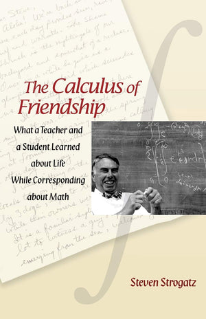 The Calculus of Friendship: What a Teacher and a Student Learned about Life while Corresponding about Math,Used