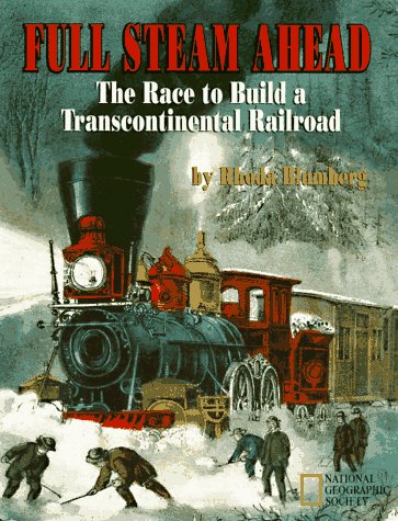 Full Steam Ahead: The Race to Build a Transcontinental Railroad,Used