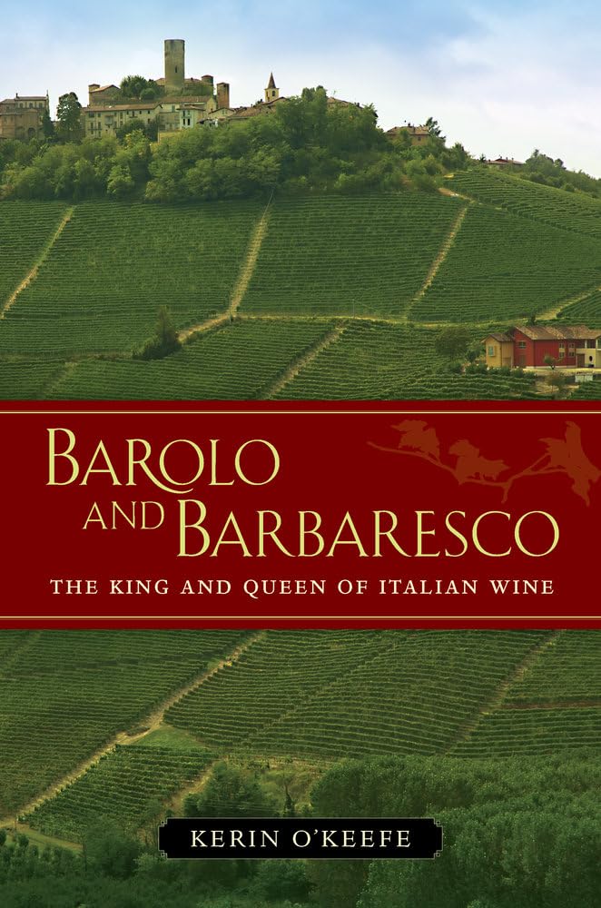 Barolo and Barbaresco: The King and Queen of Italian Wine,Used