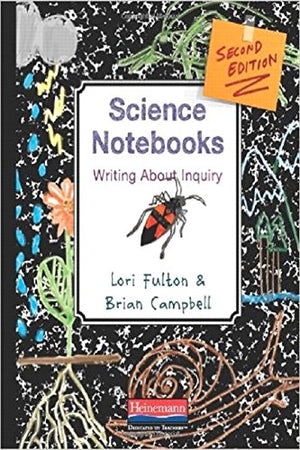 Science Notebooks, Second Edition: Writing About Inquiry,New