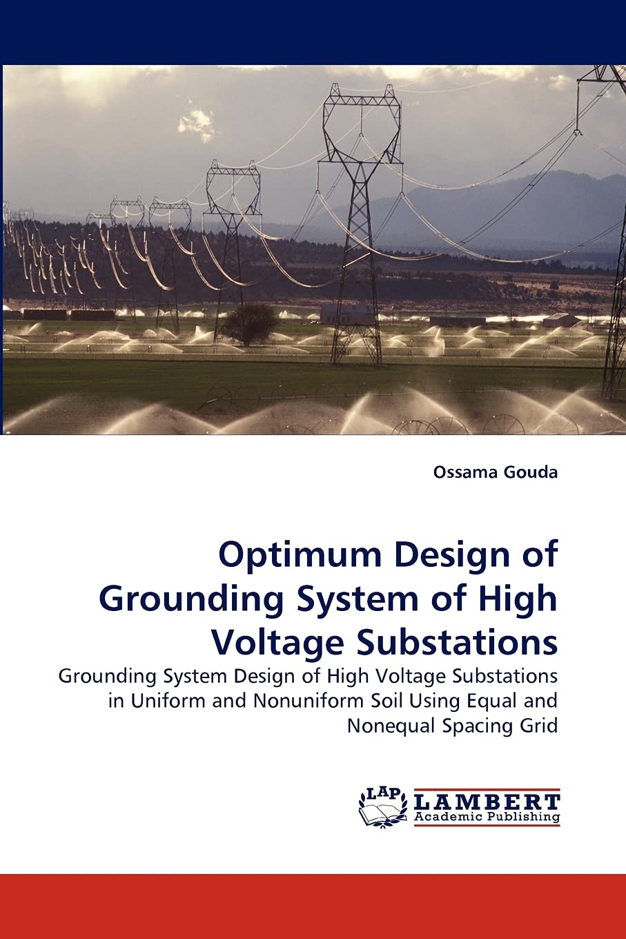 Optimum Design of Grounding System of High Voltage Substations: Grounding System Design of High Voltage Substations in Uniform a,Used