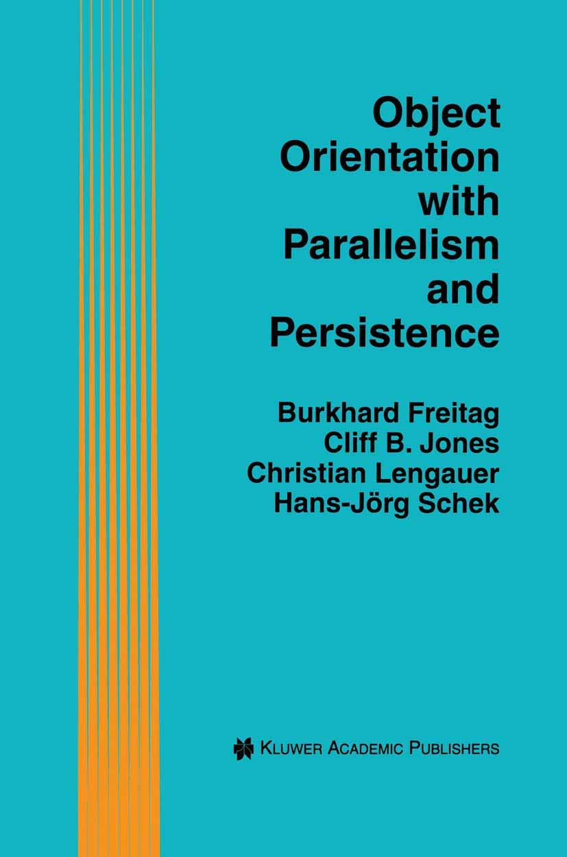 Object Orientation with Parallelism and Persistence (The Springer International Series in Engineering and Computer Science, 370),Used