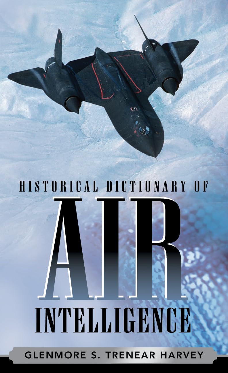 Historical Dictionary Of Air Intelligence (Volume 9) (Historical Dictionaries Of Intelligence And Counterintelligence, 9),Used