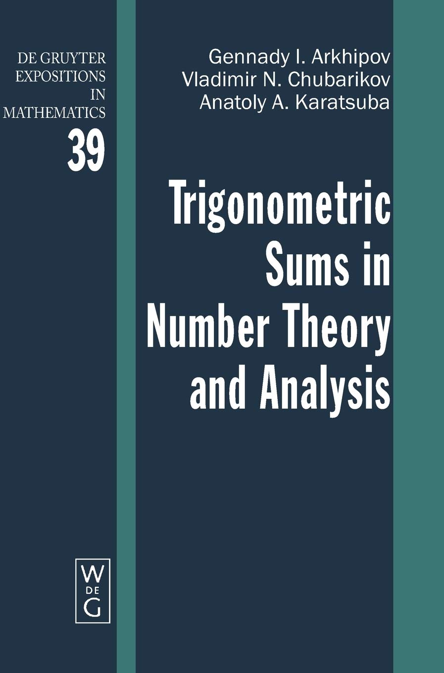 Trigonometric Sums in Number Theory and Analysis (De Gruyter Expositions in Mathematics, 39),Used